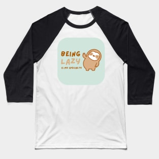 Lazy is My Specialty Sloth Baseball T-Shirt